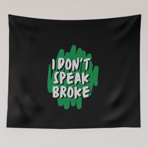 Item preview, I Don't Speak Broke T-Shirt designed and sold by WilkDesign.