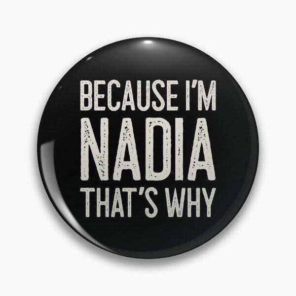 Item preview, Because I’m Nadia That’s Why Funny Personalized Name designed and sold by MariosNydras.