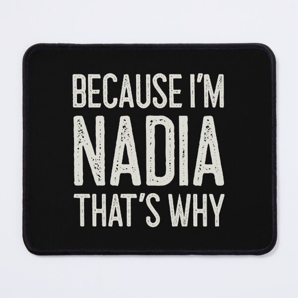Item preview, Because I’m Nadia That’s Why Funny Personalized Name designed and sold by MariosNydras.