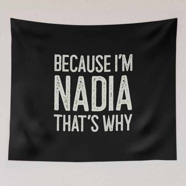 Item preview, Because I’m Nadia That’s Why Funny Personalized Name designed and sold by MariosNydras.