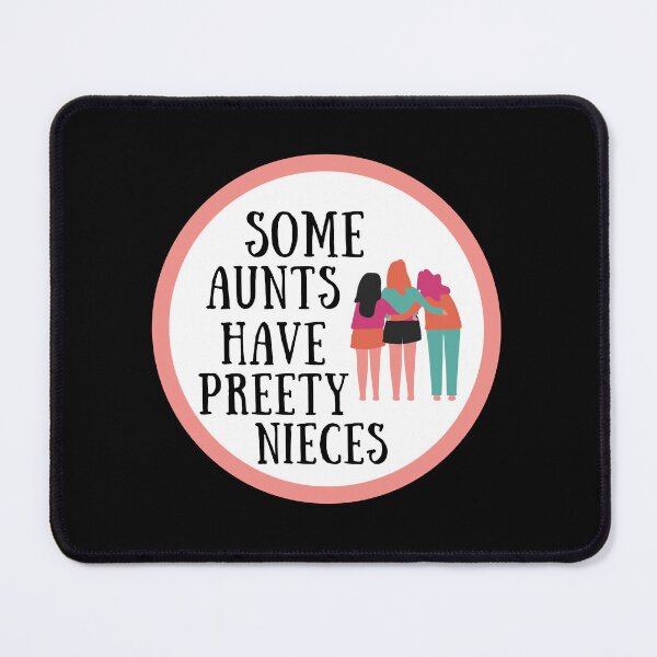 Item preview, Some Aunts Have Pretty Nieces designed and sold by Pea Fitness.