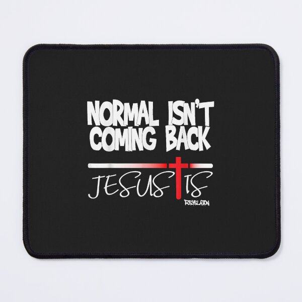 Item preview, Normal Isn't Coming Back JESUS IS Revelation 14 Men & Women designed and sold by PootinTuon.