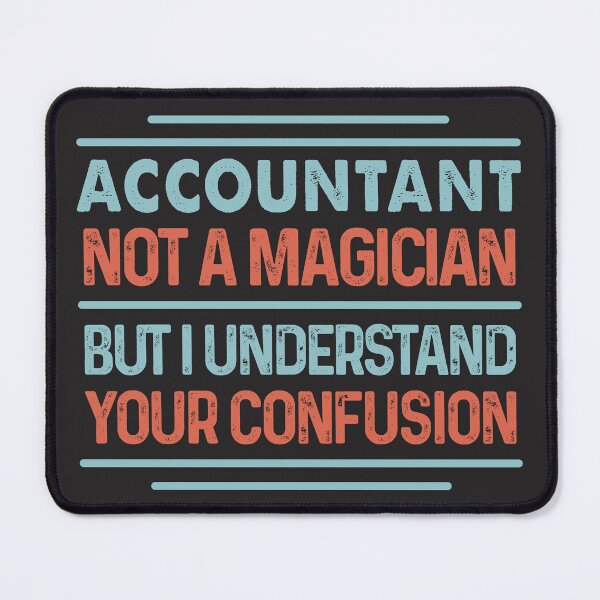 Item preview, Accountant Not A Magician Sticker But I Understand Your Confusion - Funny Accountant Quote Gift Idea For Men and Womens designed and sold by Mmmm3344.