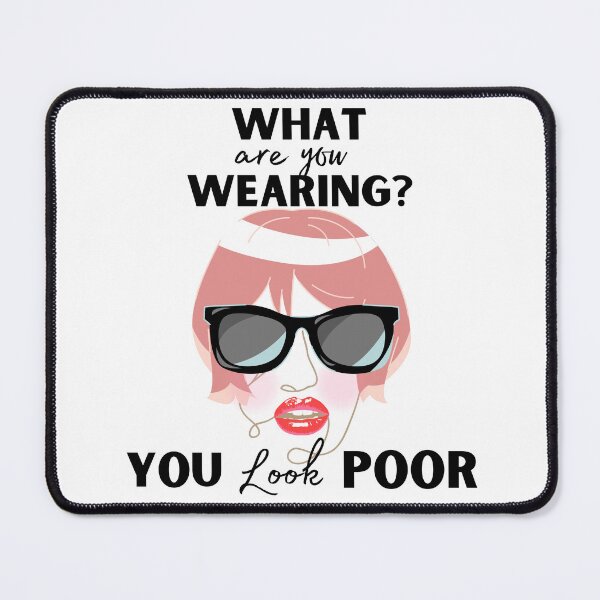 Item preview, Fake German heiress | What are you wearing? You look poor designed and sold by Vicsdesignsart.