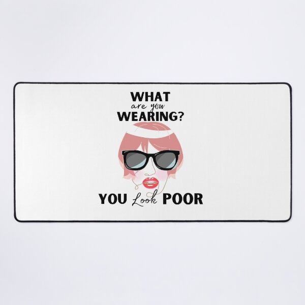 Item preview, Fake German heiress | What are you wearing? You look poor designed and sold by Vicsdesignsart.