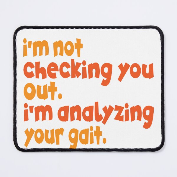 Item preview, I'm not checking you out. I'm analyzing your gait designed and sold by TeeEagle.