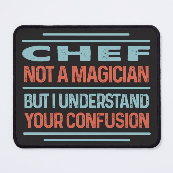 Item preview, Chef Not A Magician Sticker But I Understand Your Confusion - Funny Chef Quote Gift Idea For Men and Womens designed and sold by Mmmm3344.