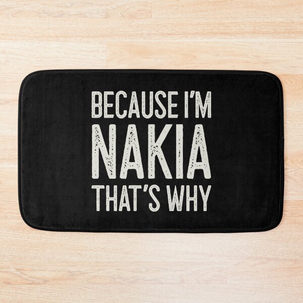 Item preview, Because I’m Nakia That’s Why Funny Personalized Name designed and sold by MariosNydras.