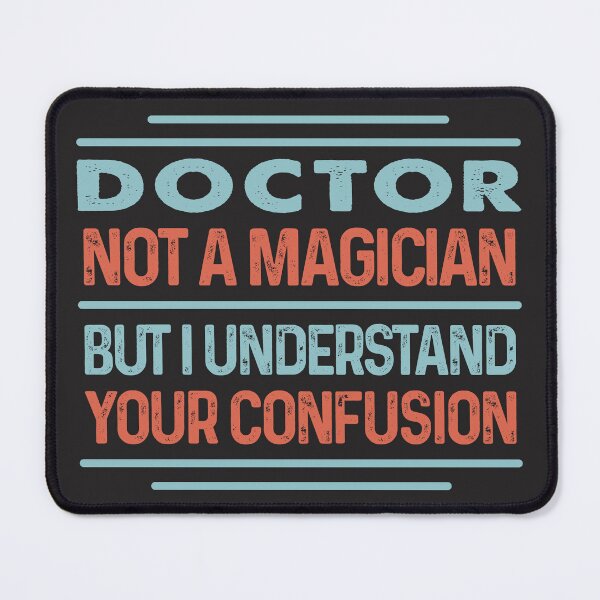 Item preview, Doctor Not A Magician Sticker But I Understand Your Confusion - Funny Doctor Quote Gift Idea For Men and Womens designed and sold by Mmmm3344.