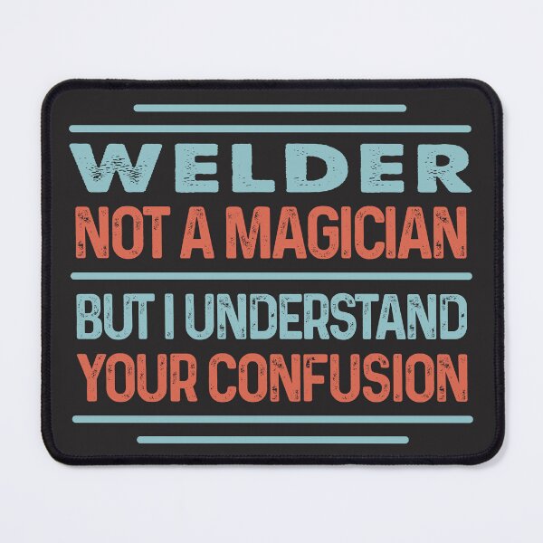 Item preview, Welder Not A Magician Sticker But I Understand Your Confusion - Funny Welder Quote Gift Idea For Men and Womens designed and sold by Mmmm3344.
