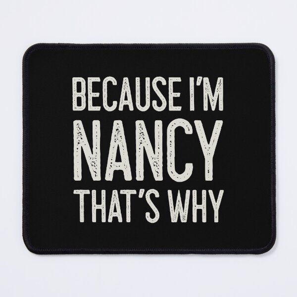 Item preview, Because I’m Nancy That’s Why Funny Personalized Name designed and sold by MariosNydras.
