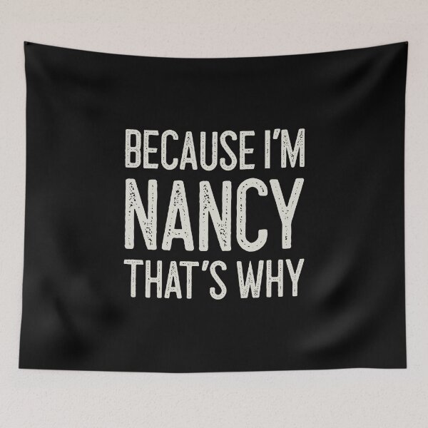 Item preview, Because I’m Nancy That’s Why Funny Personalized Name designed and sold by MariosNydras.
