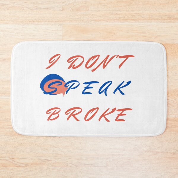 Item preview,  I Don't Speak Broke , Funny quotes designed and sold by artidesgn.