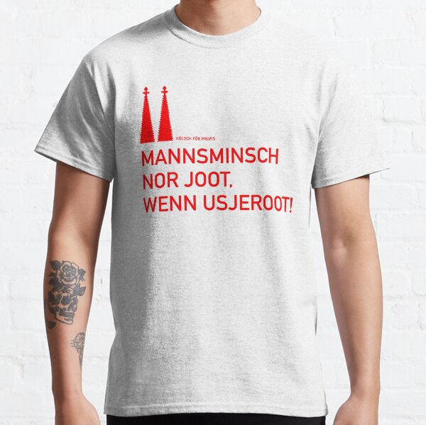 Kölsch för Profis: Mannsminsch Classic T-Shirt