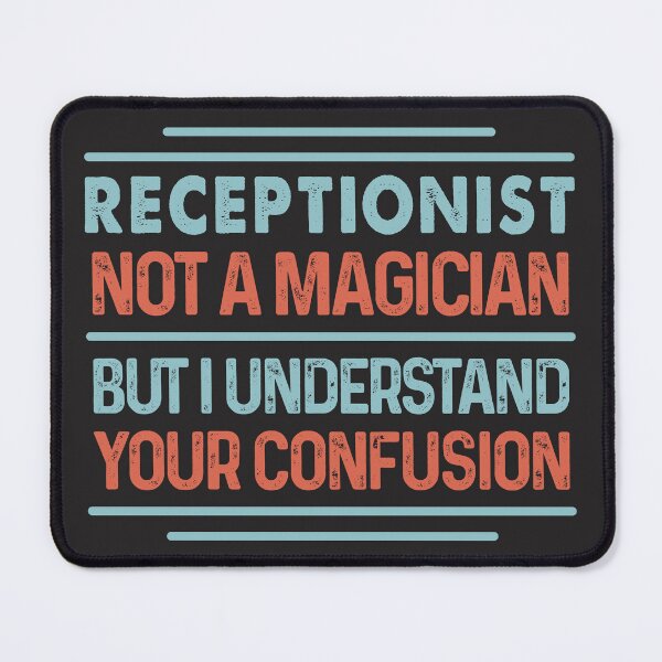 Item preview, Receptionist Not A Magician Sticker But I Understand Your Confusion - Funny Receptionist Quote Gift Idea For Men and Womens designed and sold by Mmmm3344.