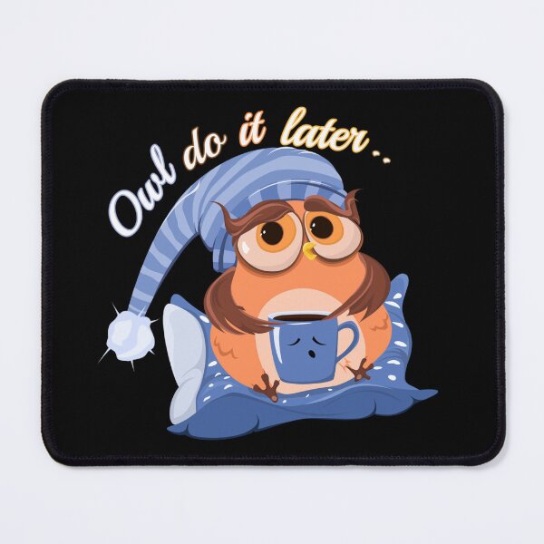 Item preview, Owl do it later.. designed and sold by Nesro34.