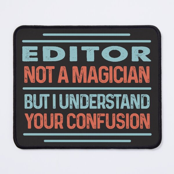 Item preview, Editor Not A Magician Sticker But I Understand Your Confusion - Funny Editor Quote Gift Idea For Men and Womens designed and sold by Mmmm3344.