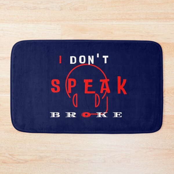 Item preview, I Don't Speak Broke , Funny quotes designed and sold by artidesgn.