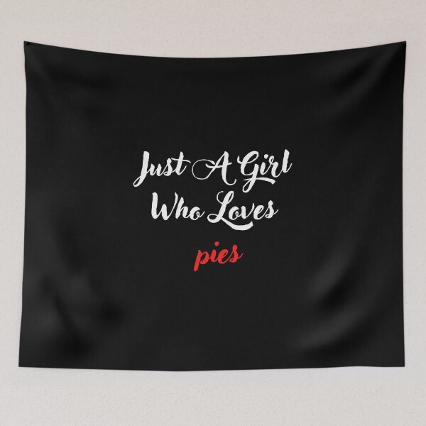Item preview,  Just A Girl Who Loves pies funny designed and sold by medbouk1.