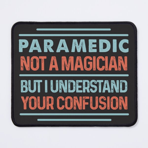 Item preview, Paramedic Not A Magician Sticker But I Understand Your Confusion - Funny Paramedic Quote Gift Idea For Men and Womens designed and sold by Mmmm3344.