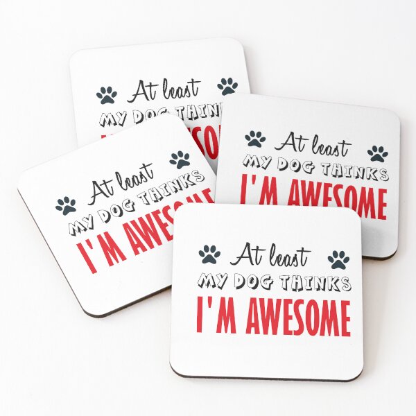 Item preview, at least my dog think i'm awesome, best gifts for National Puppy Day 2022 designed and sold by BEE-CREATIVO.