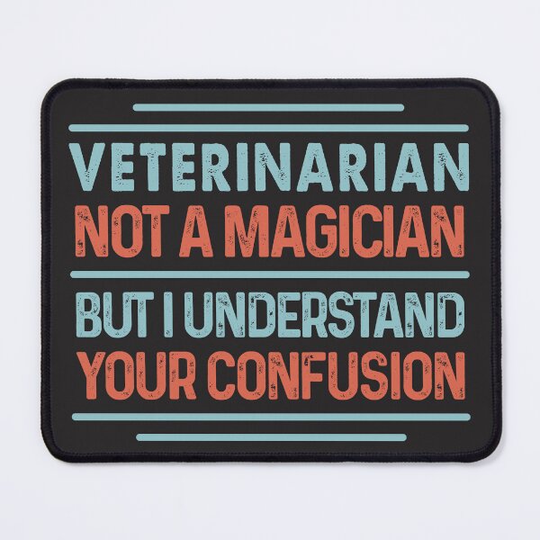 Item preview, Veterinarian Not A Magician Sticker But I Understand Your Confusion - Funny Veterinarian Quote Gift Idea For Men and Womens designed and sold by Mmmm3344.