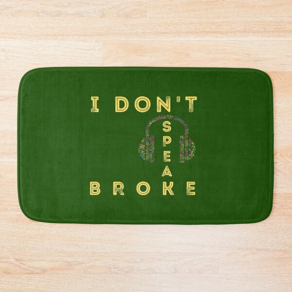 Item preview, I Don't Speak Broke , Funny quotes designed and sold by artidesgn.
