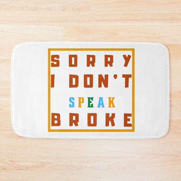 Item preview, I Don't Speak Broke , Funny quotes designed and sold by artidesgn.