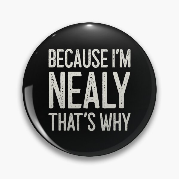 Item preview, Because I’m Nealy That’s Why Funny Personalized Name designed and sold by MariosNydras.