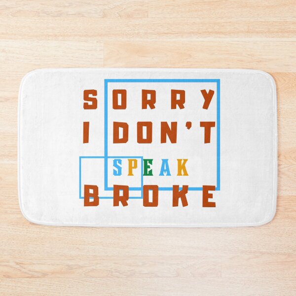 Item preview, I Don't Speak Broke , Funny quotes designed and sold by artidesgn.