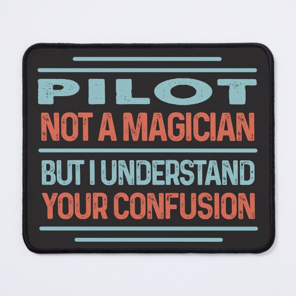 Item preview, Pilot Not A Magician Sticker But I Understand Your Confusion - Funny Pilot Quote Gift Idea For Men and Womens designed and sold by Mmmm3344.