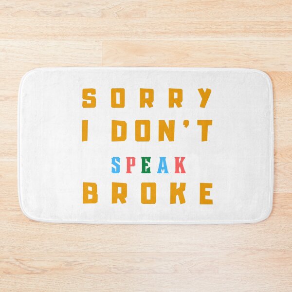 Item preview, I Don't Speak Broke , Funny quotes designed and sold by artidesgn.