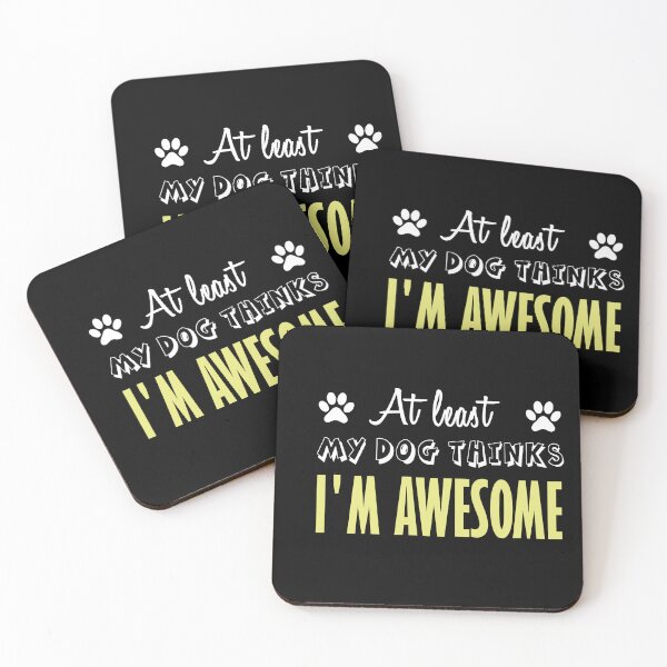 Item preview, at least my dog think i'm awesome, best gifts for National Puppy Day 2022 designed and sold by BEE-CREATIVO.