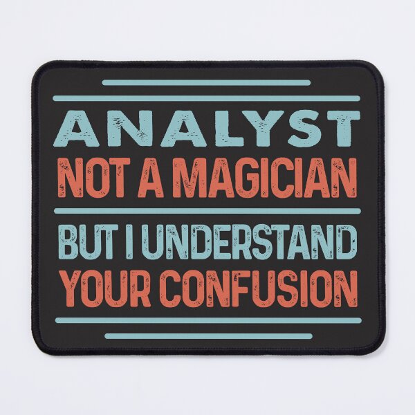 Item preview, Analyst Not A Magician Sticker But I Understand Your Confusion - Funny Analyst Quote Gift Idea For Men and Womens designed and sold by Mmmm3344.