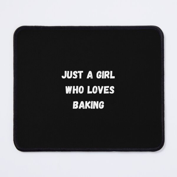 Item preview, Just A Girl Who Loves Baking Bake Lovers designed and sold by medbouk1.