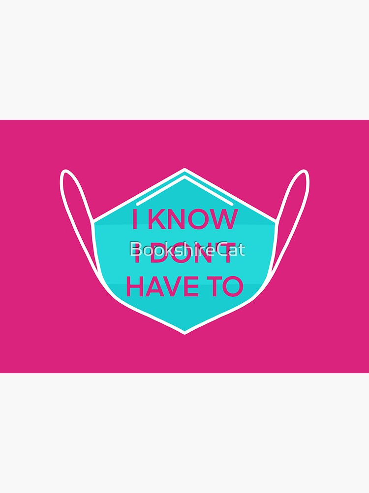 I know I don't have to by BookshireCat