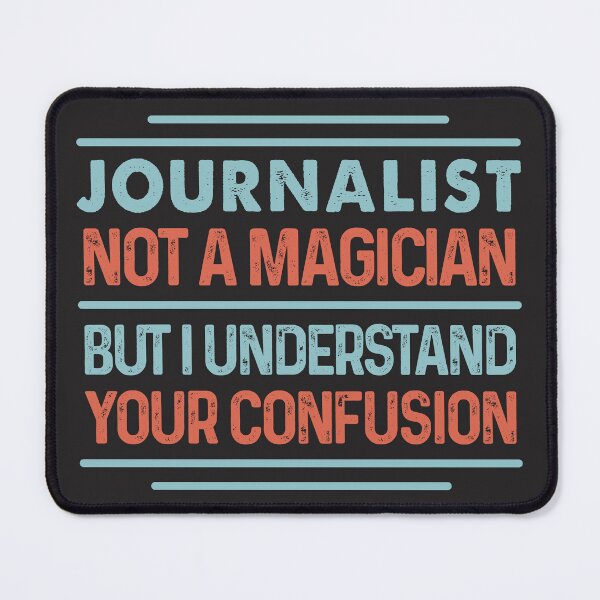 Item preview, Journalist Not A Magician Sticker But I Understand Your Confusion - Funny Journalist Quote Gift Idea For Men and Womens designed and sold by Mmmm3344.