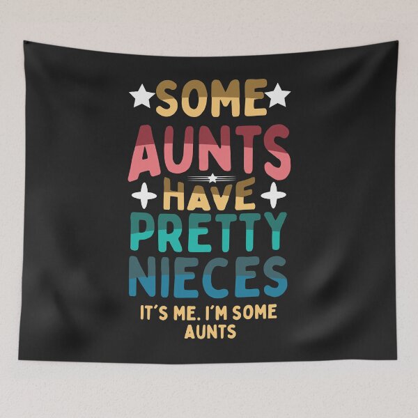 Item preview, Some Aunts Have Handsome NephewsPretty Nieces Womens Funny Gift for Aunt Cute Auntie designed and sold by PootinTuon.