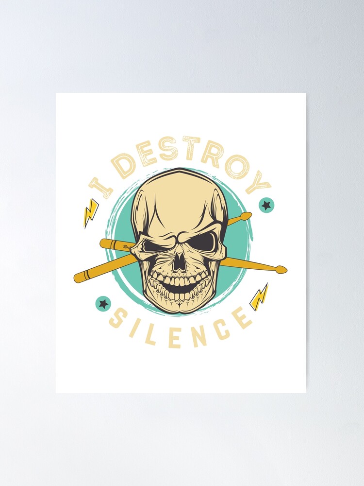 I Destroy Silence, Cool Drummer Saying, Drummer Skull