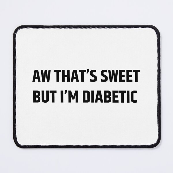 Item preview, Aw that's sweet but I'm diabetic designed and sold by stickercircle.