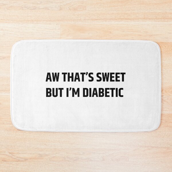 Item preview, Aw that's sweet but I'm diabetic designed and sold by stickercircle.