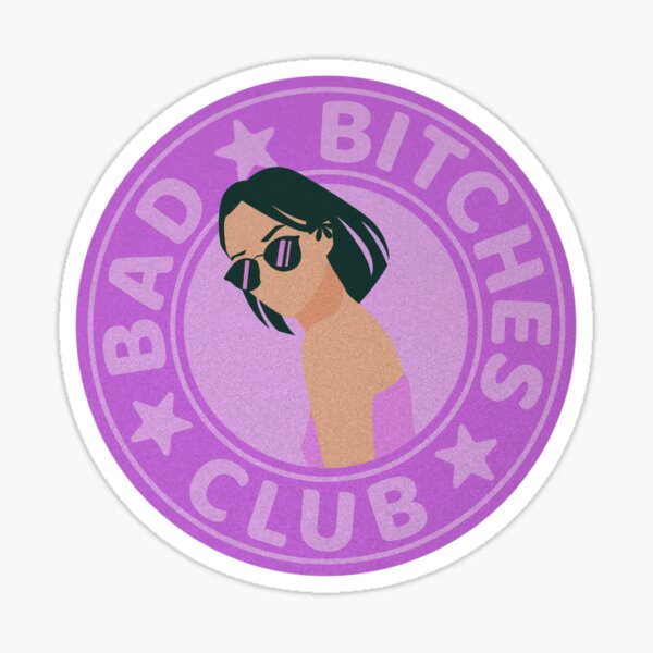 Bad Bitches Club, Gift for your girl gang Sticker