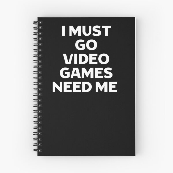 Item preview, I Must Go Video Games Need Me designed and sold by Gamerss4Life.