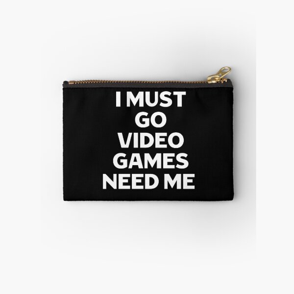 Item preview, I Must Go Video Games Need Me designed and sold by Gamerss4Life.