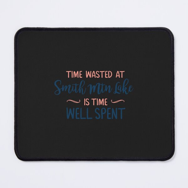 Item preview, Time Wasted at Smith Mountain Lake is Time Well Spent Essential designed and sold by PootinTuon.