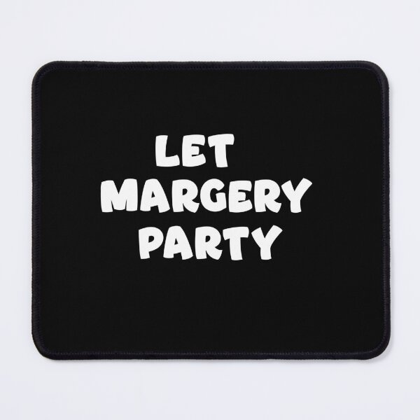 Item preview, Let Margery Party For men Women let margery party  designed and sold by azzeddine  ⭐⭐⭐⭐⭐.