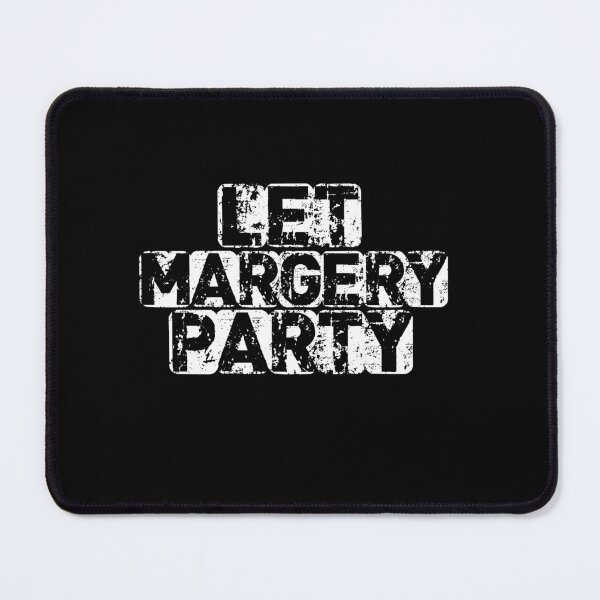 Item preview, Let Margery Party For men Women let margery party  designed and sold by azzeddine  ⭐⭐⭐⭐⭐.