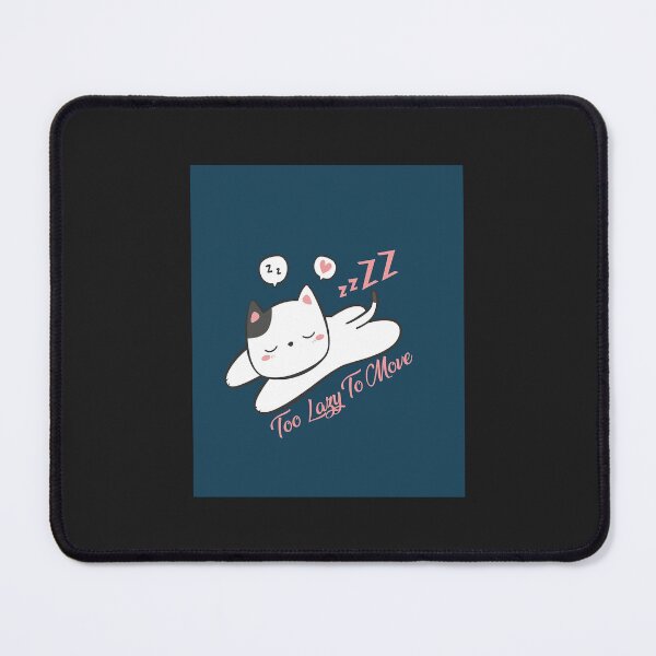 Item preview, Too Lazy To Move-lazy cat Too Lazy To Move designed and sold by PootinTuon.