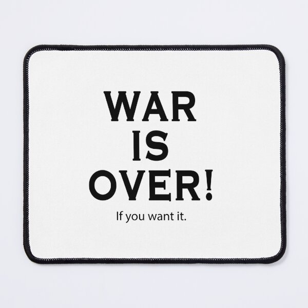 Item preview, WAR IS OVER! If you want it. designed and sold by happyhan-draw.