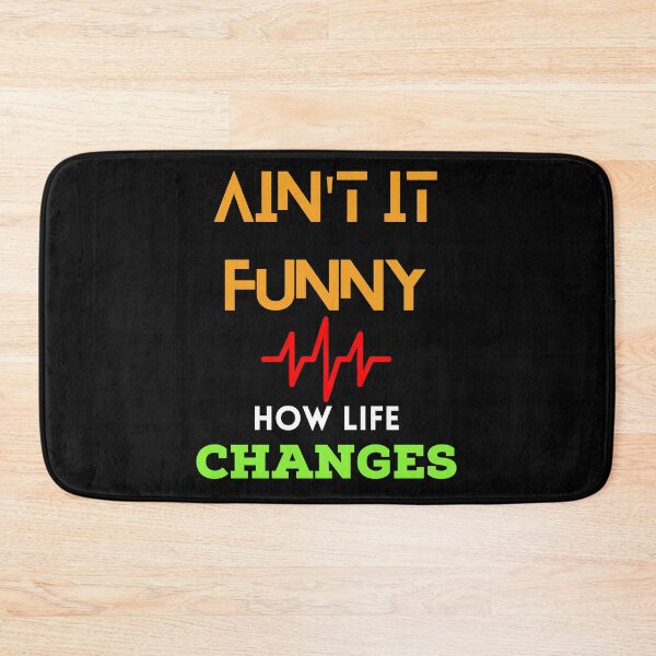 Item preview, Ain't it funny how life changes designed and sold by Strale25kv.